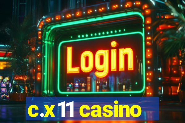 c.x11 casino